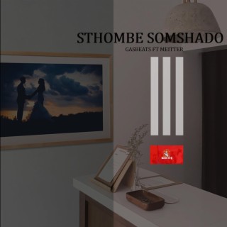 Sthombe Somshado