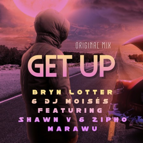 Get Up ft. Bryn Lotter, Zipho Marawu & Shawn V | Boomplay Music