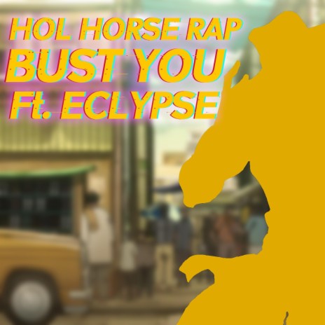 Bust You (Hol Horse Rap) ft. Eclypse | Boomplay Music