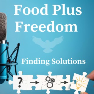 Food Plus Freeedom Podcast Trailer 2023