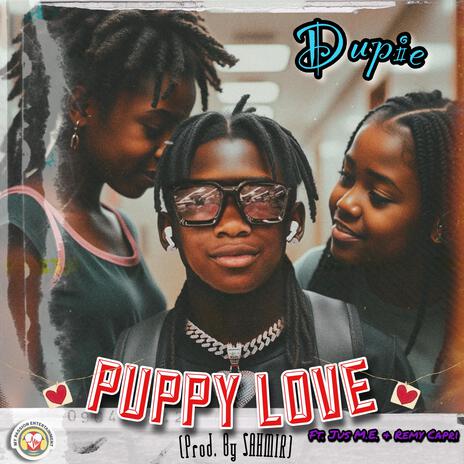 Puppy Love (All to Me) ft. Dupie & Remy Capri | Boomplay Music