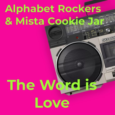 The Word is Love ft. Mista Cookie Jar | Boomplay Music
