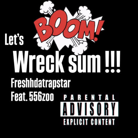 Let's wreck ft. 556zoo | Boomplay Music