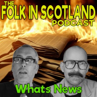 Folk in Scotland - Whats News