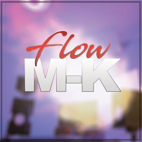 Flow M-K | Boomplay Music