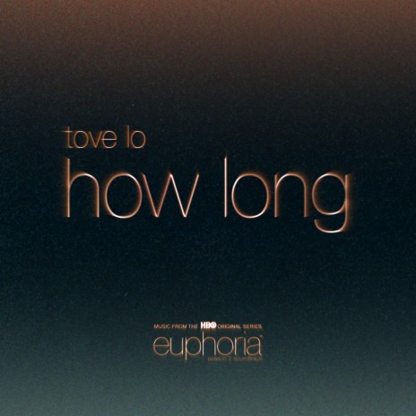 How Long (FromEuphoria An HBO Original Series)