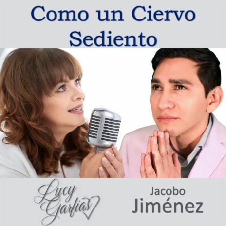 Como un Ciervo Sediento ft. Jacobo Jiménez | Boomplay Music