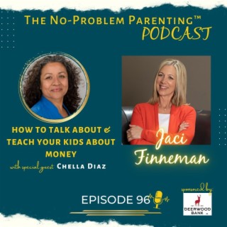 EP. 96 How to Talk About & Teach Your Kids About Money, with special guest Chella Diaz
