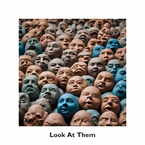 Look At Them | Boomplay Music