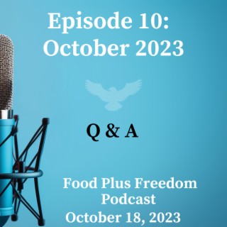 Episode 10: Oct 18, 2023  October Q and A