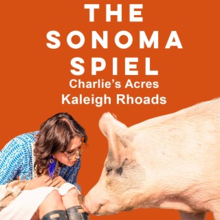 Everything from E-I-E-I-O: Farm sanctuary Charlie’s Acres with Kaleigh Rhoades