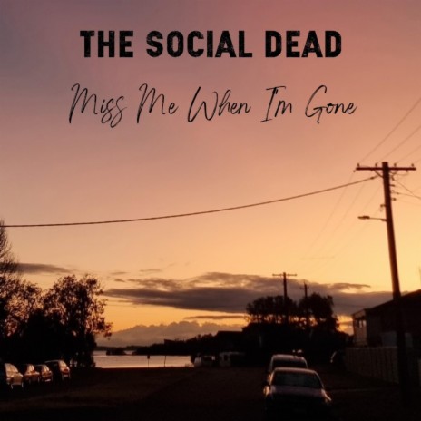 Miss Me When I'm Gone | Boomplay Music