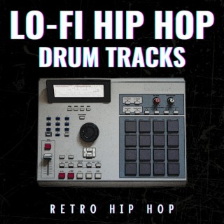 Lo-Fi Retro Hip Hop Drum Tracks