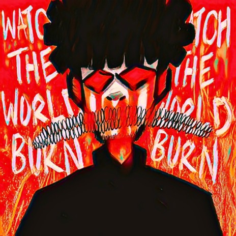 WATCH THE WORLD BURN | Boomplay Music