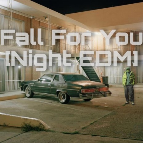 Fall For You (EDM At Night) | Boomplay Music