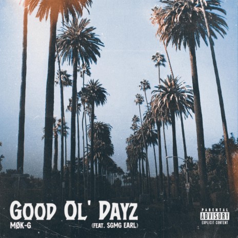 Good Ol' Dayz ft. SGMG EARL