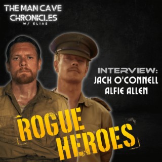 Rogue Heroes: Epix’s New Series Stars Jack O’Connell and Alfie Allen Interview