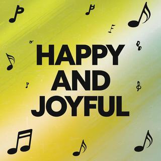 Happy and Joyful