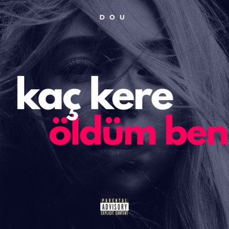 Kaç Kere Öldüm Ben | Boomplay Music