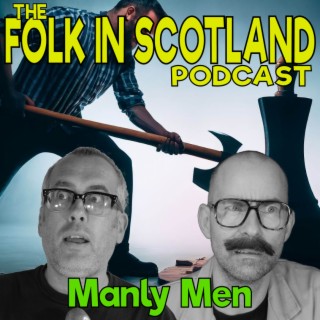 Folk in Scotland - Manly Men