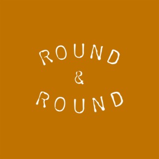 Round & Round