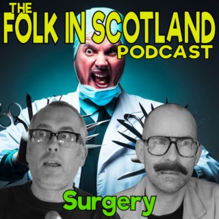 Folk in Scotland - Surgery