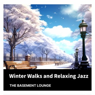 Winter Walks and Relaxing Jazz