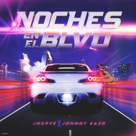 Noches En El BLVD ft. Johnny Ka$h | Boomplay Music