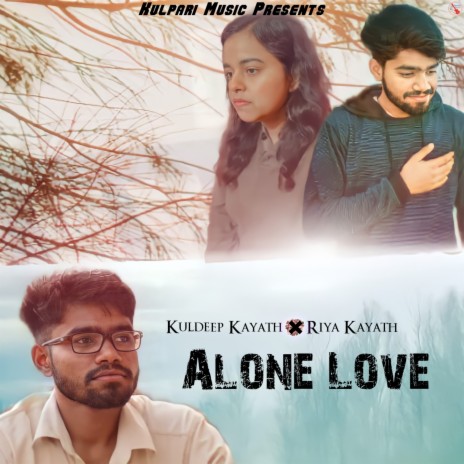 Alone Love ft. Riya Kayath | Boomplay Music