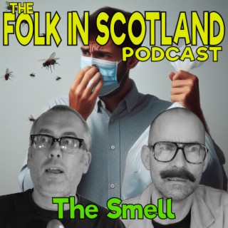 Folk in Scotland - The Smell