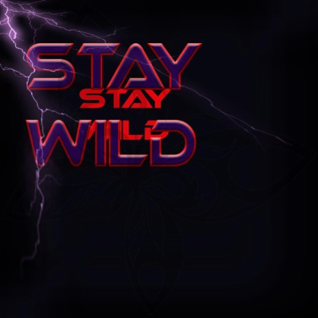 Stay Wild | Boomplay Music