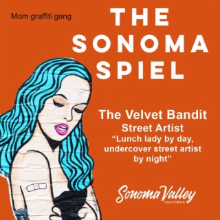 Underground Street Art in Sonoma - Lunch Lady Let Loose: Velvet Bandit, Episode 18