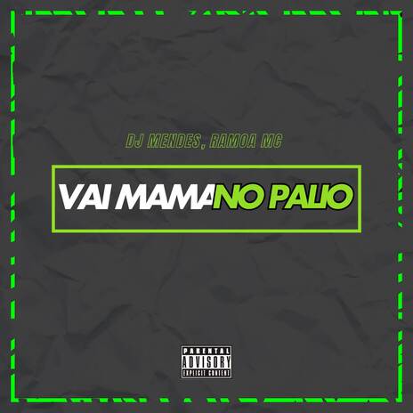 VAI MAMA NO PALIO ft. Ramos Mc