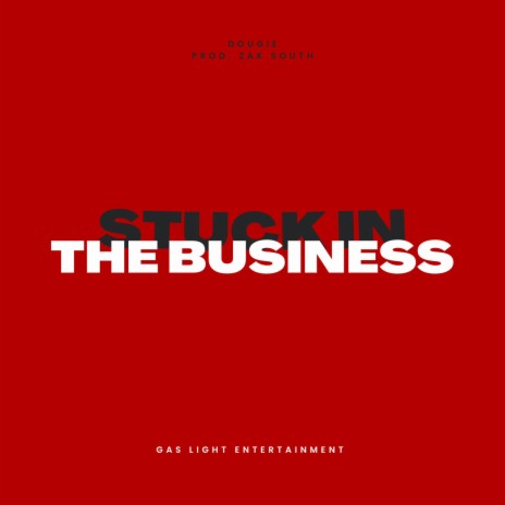 Stuck In The Business | Boomplay Music