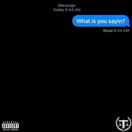 What Is You Sayin? | Boomplay Music