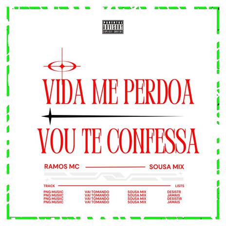 VIDA ME PERDOA x VOU TE CONFESSAR ft. Ramos Mc