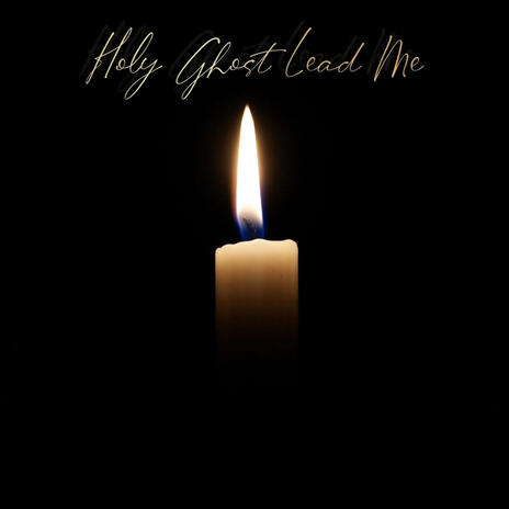 Holy Ghost Lead Me | Boomplay Music