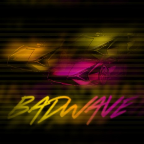 BADWAVE