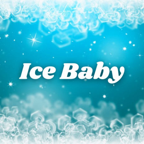 Ice Baby | Boomplay Music