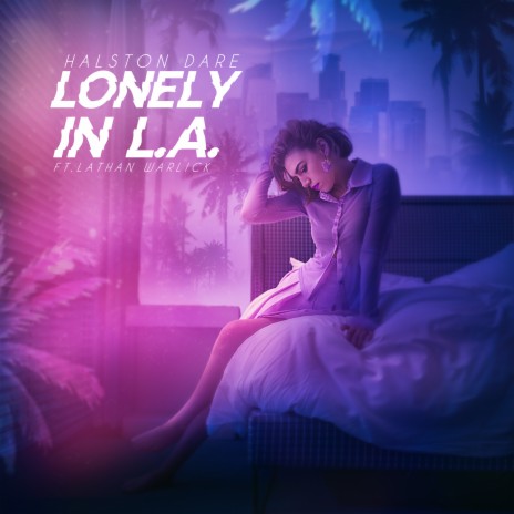 Lonely In L.A. ft. Lathan Warlick | Boomplay Music