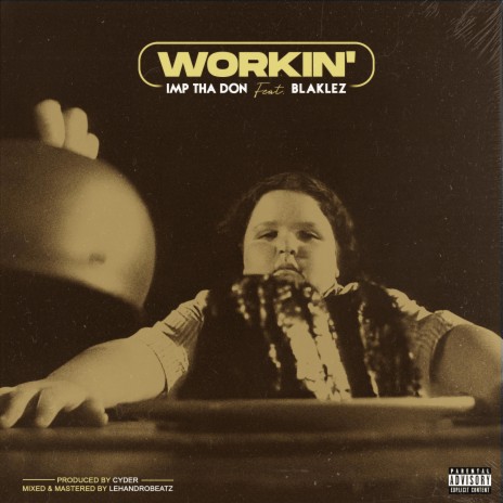 WORKIN' ft. Blaklez | Boomplay Music