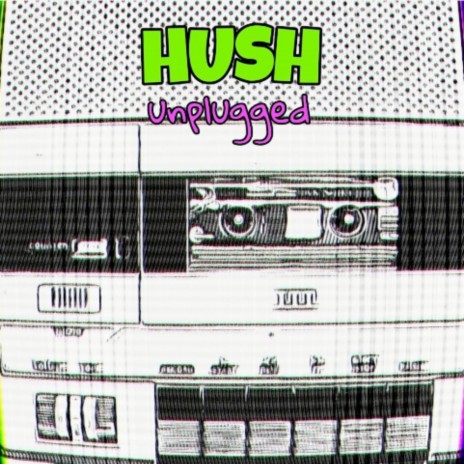 Hush unplugged | Boomplay Music