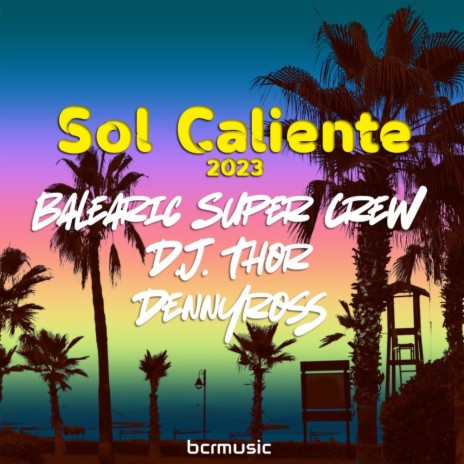 Sol Caliente (D.J. Thor Remix 2023) ft. D.J. Thor & Dennyross | Boomplay Music
