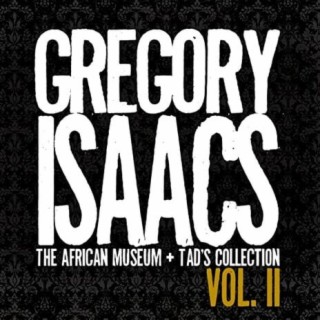 Gregory Isaacs - The African Museum + Tad's Collection, Vol. II