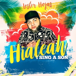 Hialeah I Sing a Song