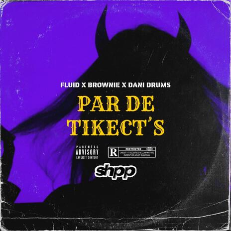 Par de Tikect's ft. Brownie & Dani Drums | Boomplay Music