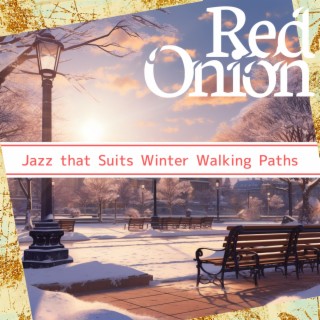 Jazz that Suits Winter Walking Paths