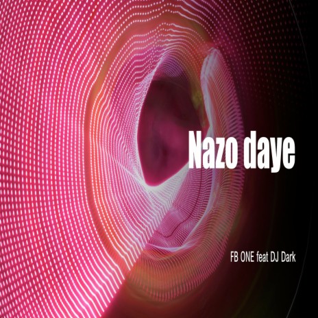 Nazo Daye ft. DJ Dark | Boomplay Music