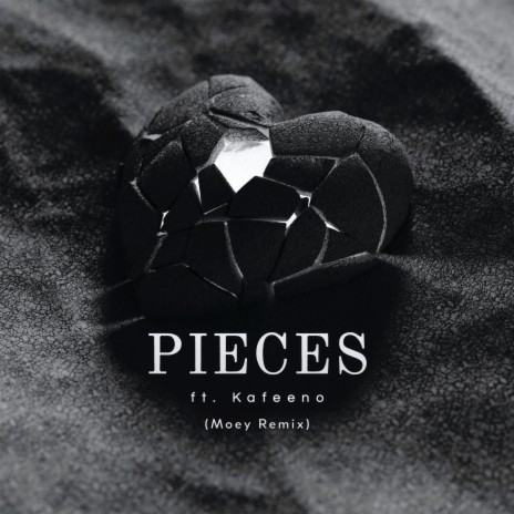 PIECES (Moey Remix) ft. Moey & Kafeeno