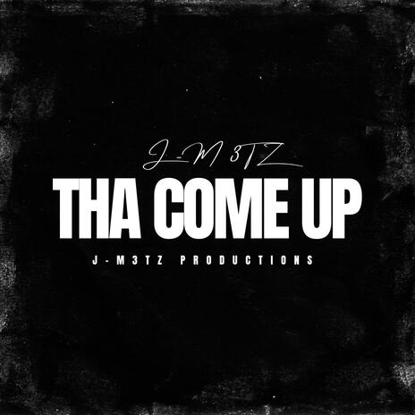 Tha Come Up | Boomplay Music